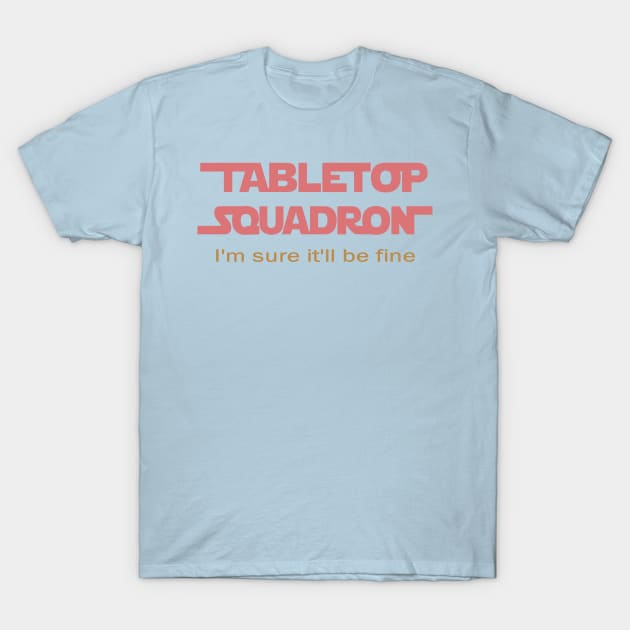 The Official Tabletop Squadron Shirt T-Shirt by TabletopSquadron